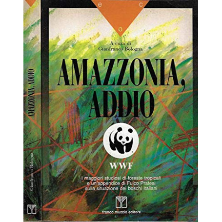 Amazzonia addio.