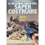 Il grande libro del saper costruire.