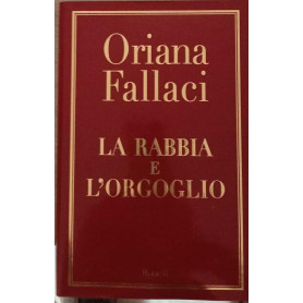 La rabbia e l'orgoglio.