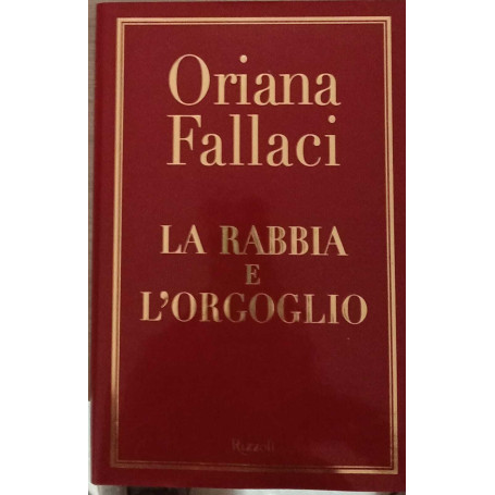 La rabbia e l'orgoglio.