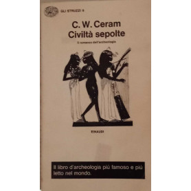 Civiltà sepolte. Il romanzo dell'archeologia.