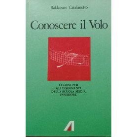 Conoscere il volo. Lezioni per gli insegnanti della scuola media inferiore.