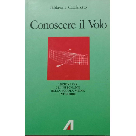 Conoscere il volo. Lezioni per gli insegnanti della scuola media inferiore.