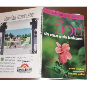 Le Guide Pratiche di GRAZIA: Fiori da casa e da balcone