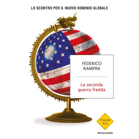 La seconda guerra fredda. Lo scontro per il nuovo dominio globale