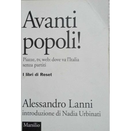 Avanti popoli! Piazze tv web: dove va l'Italia senza partiti.