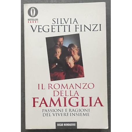 Il romanzo della famiglia. Passioni e ragioni del vivere insieme
