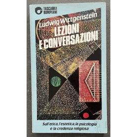 Lezioni e conversazioni sull'etica l'estetica la psicologia e la credenza religiosa
