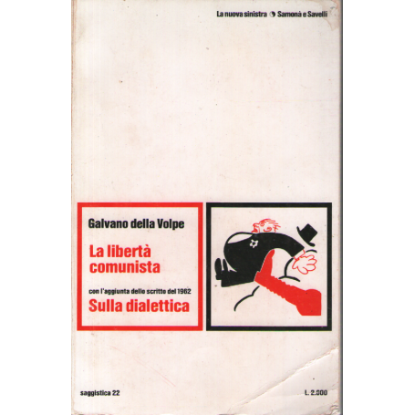 La libertà comunista con l'aggiunta dello scritto del 1962 Sulla dialettica.