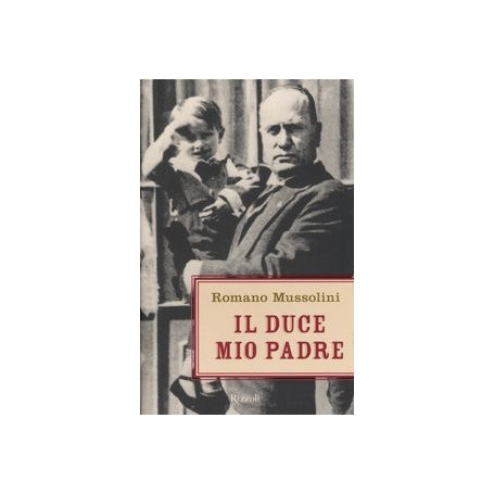 Il Duce mio padre