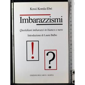 Imbarazzismi. Quotidiani imbarazzi in bianco e nero.