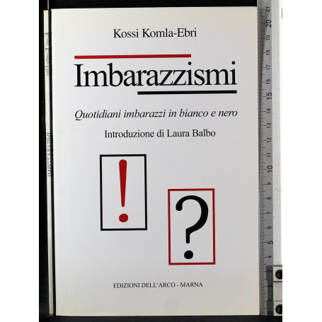 Imbarazzismi. Quotidiani imbarazzi in bianco e nero.