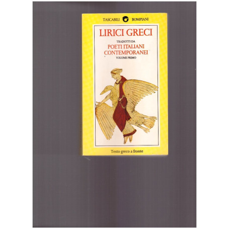 Lirici greci tradotti da poeti italiani contemporanei. Volume Primo.