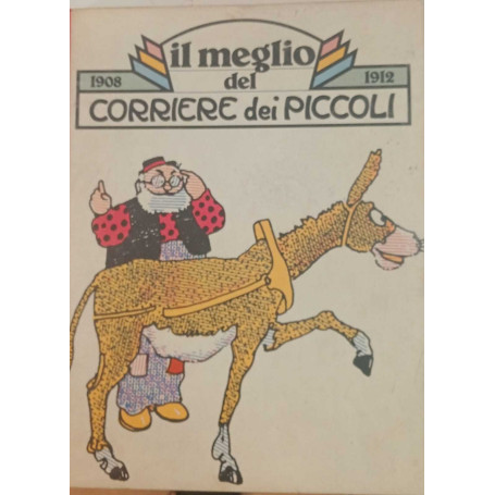 Il meglio del Corriere dei Piccoli 1908 - 1912.