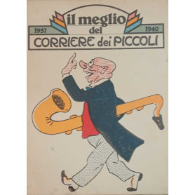 Il meglio del Corriere dei Piccoli 1937-1940.