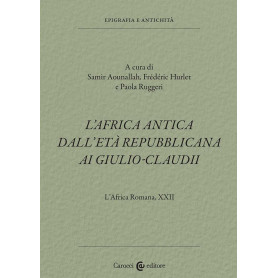 L'Africa romana. L' Africa antica dall'età repubblicana ai Giulio-Claudii