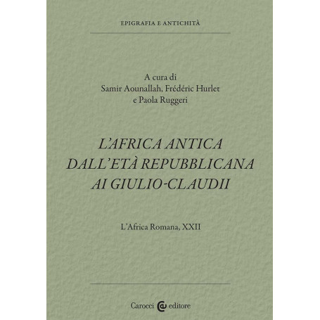 L'Africa romana. L' Africa antica dall'età repubblicana ai Giulio-Claudii