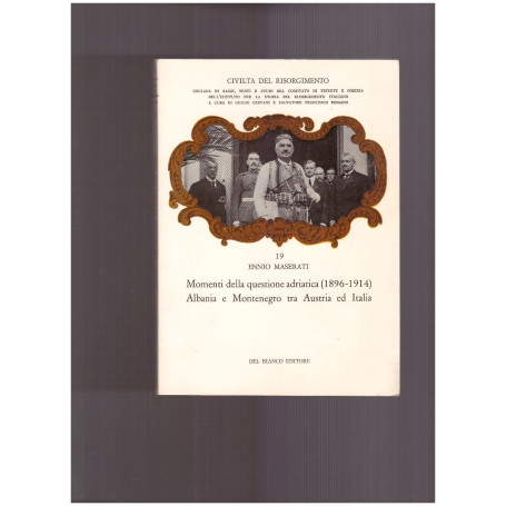 Momenti della questione adriatica (1896-1914) Albania e Montenegro tra Austria ed Italia