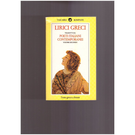 Lirici greci tradotti da poeti italiani contemporanei Volume Primo