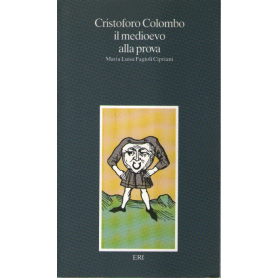 Cristoforo Colombo il medioevo alla prova.