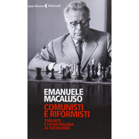 Comunisti e riformisti. Togliatti e la via italiana al socialismo.