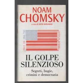 Il golpe silenzioso. Segreti bugie crimini e democrazia.