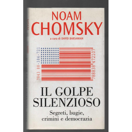 Il golpe silenzioso. Segreti bugie crimini e democrazia.