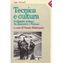 Tecnica e cultura. Il dibattito tedesco fra Bismark e Weimar.