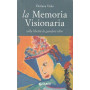 La memoria visionaria. Sulla libertà di guardare oltre. AUTOGRAFATO.
