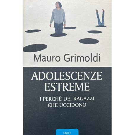 Adolescenze estreme. I perché dei ragazzi che uccidono.
