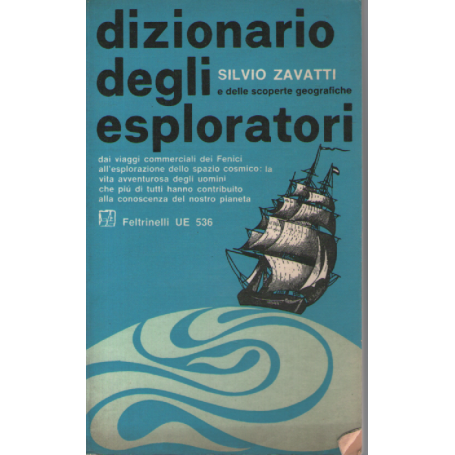 Dizionario degli esploratori e delle scoperte geografiche.