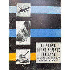Le nuove forze armate italiane nel quadro della ricostruzione e del progresso nazionale.