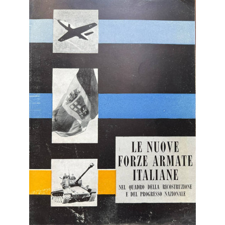 Le nuove forze armate italiane nel quadro della ricostruzione e del progresso nazionale.