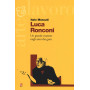 Luca Ronconi. Un grande maestro negli anni dei guru.