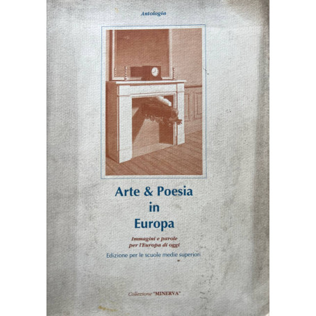 Arte & Poesia in Europa. Immagini e parole per l'Europa di oggi.