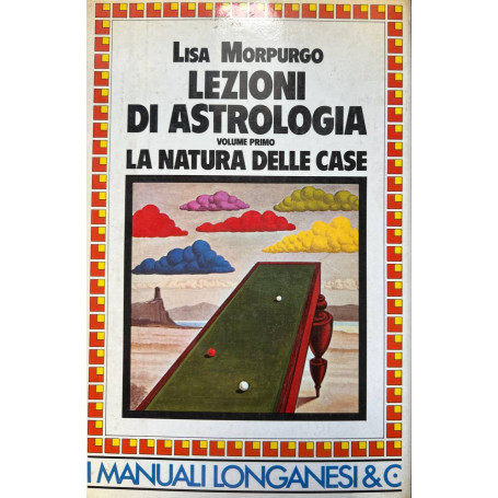Lezioni di astrologia. Volume primo. La natura delle Case.