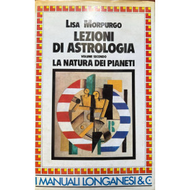 Lezioni di astrologia. Volume secondo: La natura dei Pianeti.