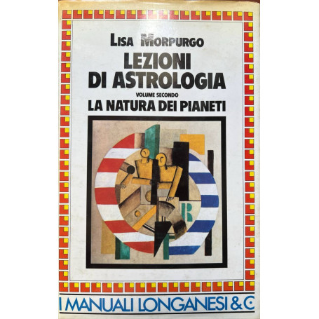 Lezioni di astrologia. Volume secondo: La natura dei Pianeti.