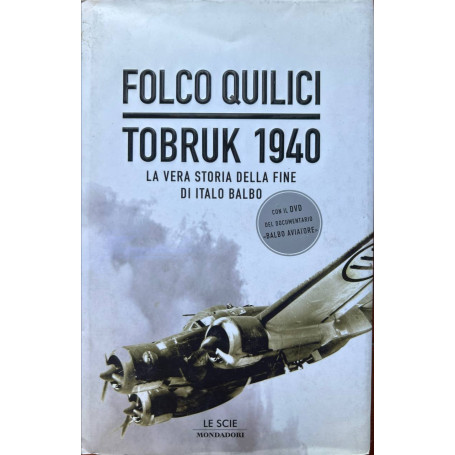 Tobruk 1940. La vera storia della fine di Italo Balbo. Con DVD.