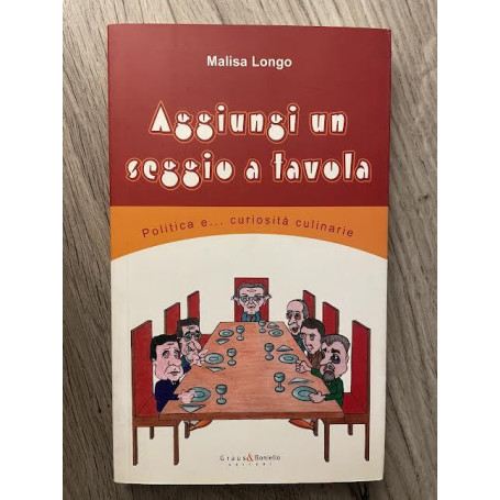 Aggiungi un seggio a tavola. Politica e.. curiosità culinarie