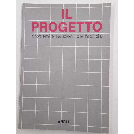 Il progetto. Problemi e soluzioni per l'edilizia.