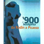 il 900 scolpito da Rodin a Picasso