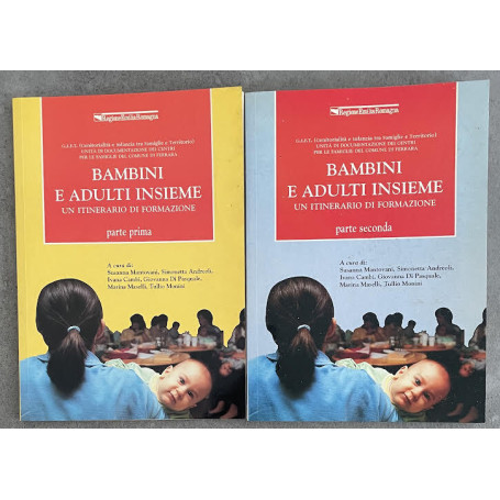 Bambini e adulti insieme. Un itinerario di formazione Parte prima e seconda