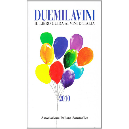 Duemilavini 2010. Il libro guida ai vini d'Italia