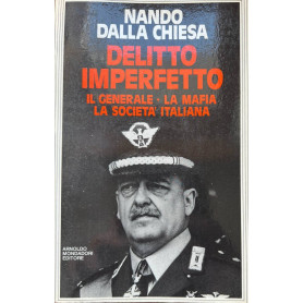 Delitto imperfetto. Il generale - la mafia- la società italiana.
