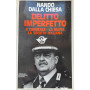 Delitto imperfetto. Il generale - la mafia- la società italiana.
