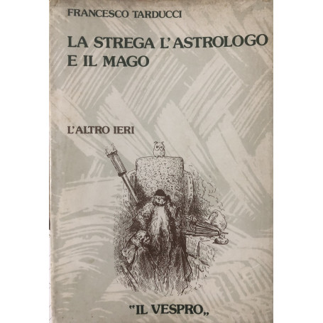 La strega l'astrologo e il mago.