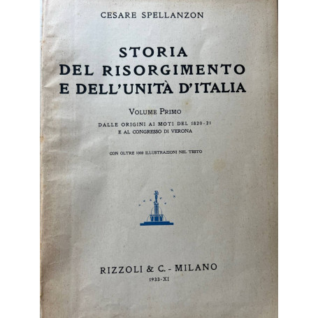 Storia del Risorgimento e dell'Unità d'Italia. Volume Primo: dalle origini ai Moti del 1820-21 e al Congresso di Verona.