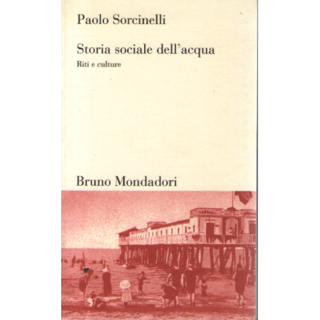 Storia sociale dell'acqua. Riti e culture