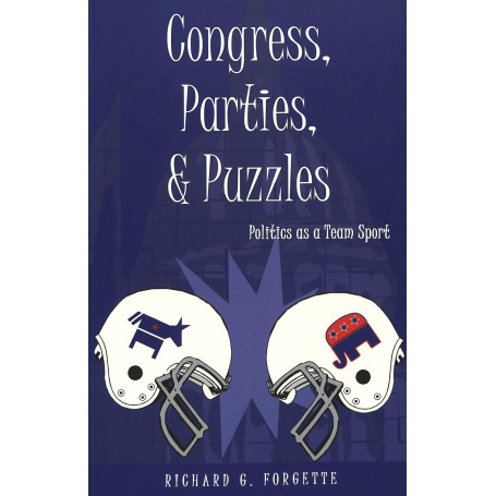 Congress Parties and Puzzles: Politics As a Team Sport: 7